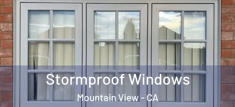  Stormproof Windows Mountain View - CA