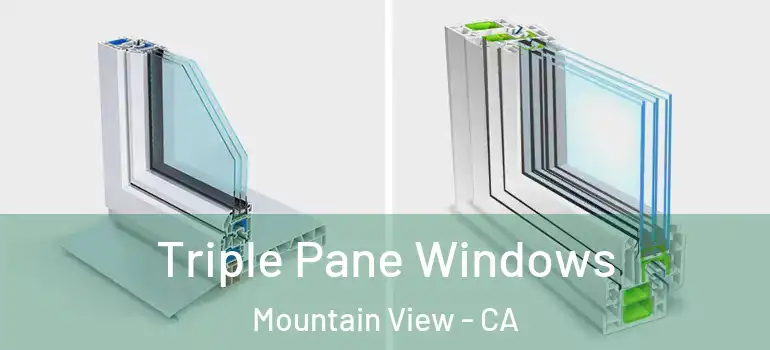  Triple Pane Windows Mountain View - CA