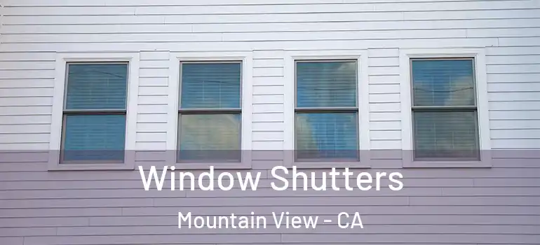  Window Shutters Mountain View - CA